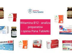 Różne preparaty z witaminą B12: cyjanokobalamina czy metylokobalamina? Analiza i opinia Pana Tabletki.